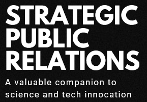 Strategic PR: A Valuable Companion to Science and Tech Innovation